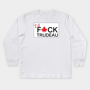 I would F Trudeau Kids Long Sleeve T-Shirt